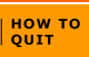 How To Quit