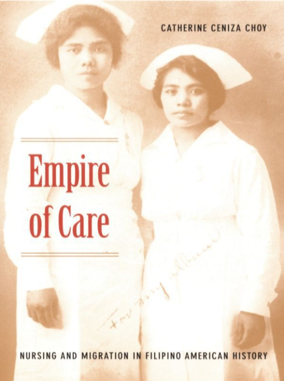 Empire of Care: Nursing and Migration in Filipino American History