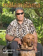 Malamalama cover with Makia Malo and his seeing eye dog Maka January, 2007 Vol. 32 No. 1