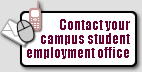 Contact your campus student employment office