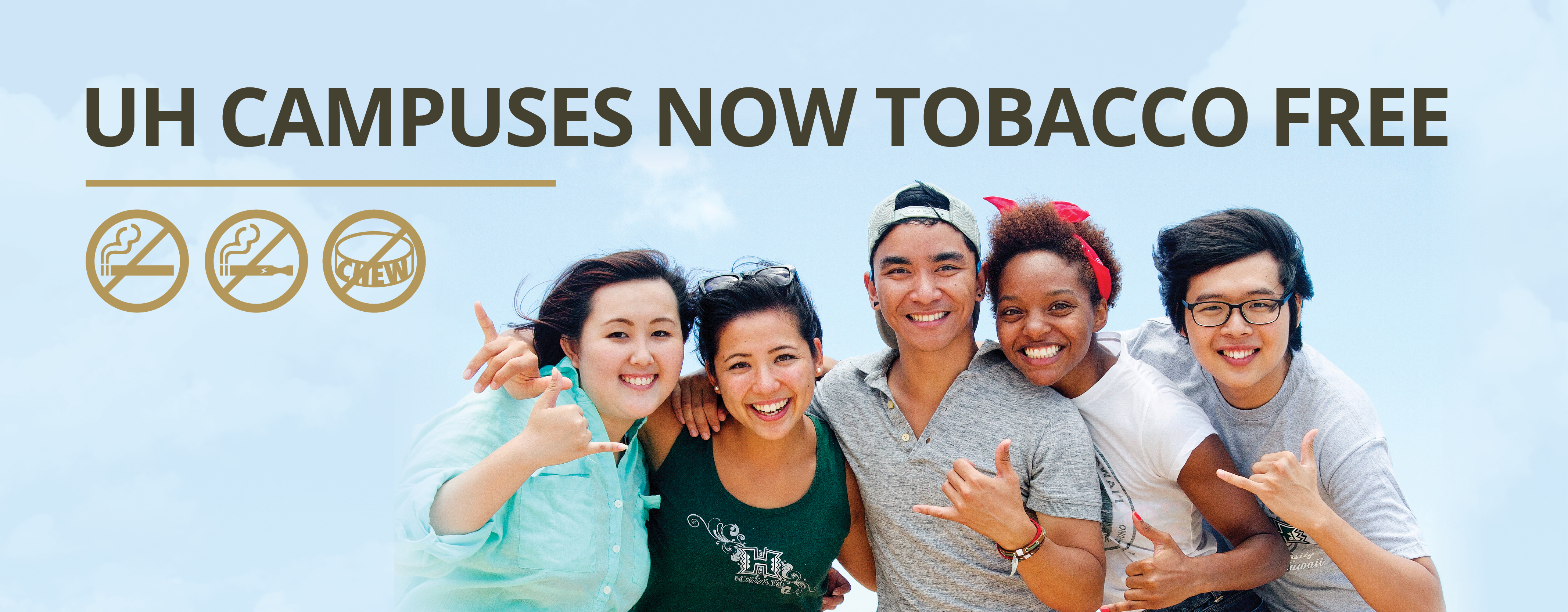 U H Campuses now tobacco free, students flashing shaka, no smoking, vaping and chewing icons